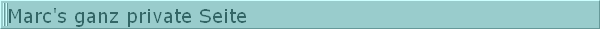 Marc's ganz private Seite